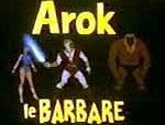 Arok le Barbare