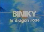 Biniky le Dragon Rose