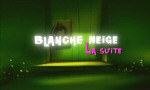 Blanche Neige, la Suite