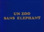 Un Zoo sans Eléphant