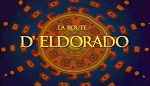 La Route d'Eldorado