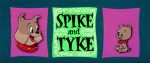 Spike et Tyke